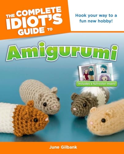 The Complete Idiot's Guide To Amigurumi