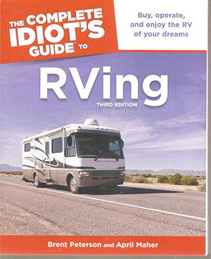 The Complete Idiot's Guide to RVing
