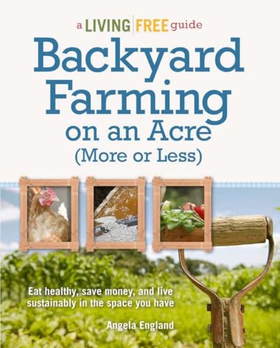 Backyard Farming On An Acre (More Or Less)