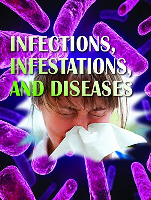 Infections, Infestations, and Diseases