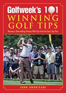Golfweek's 101 Winning Golf Tips 