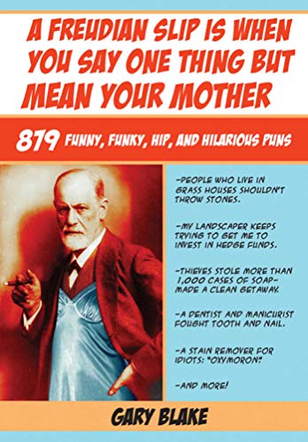 A Freudian Slip Is When You Say One Thing but Mean Your Mother
