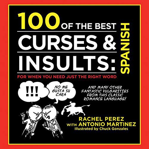 100 of the Best Curses + Insults in Spanish