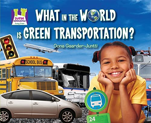 What in the World Is Green Transportation? (Going Green)