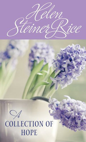 Helen Steiner Rice: A Collection of Hope
