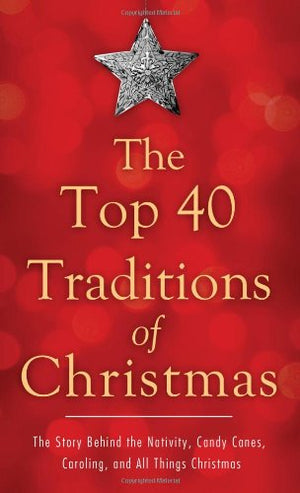 The Top 40 Traditions of Christmas