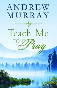 Teach Me to Pray 