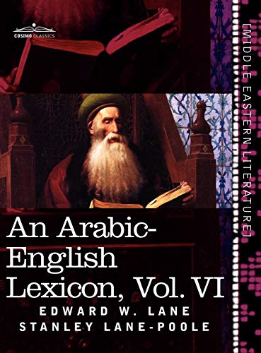 An Arabic-English Lexicon (in Eight Volumes), Vol. VI