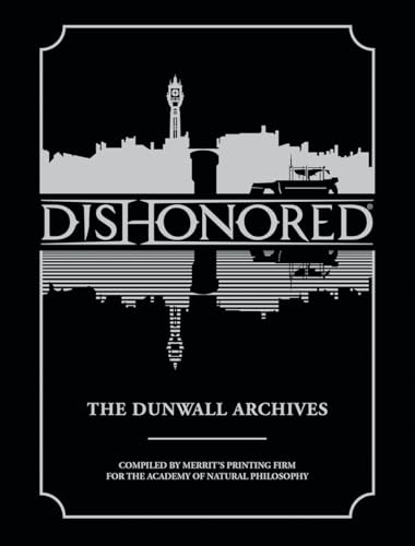Dishonored: The Dunwall Archives
