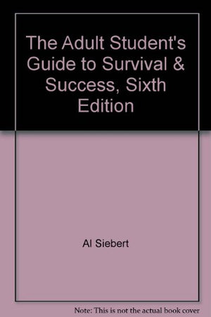 The Adult Students Guide to Survival  Success Sixth Edition