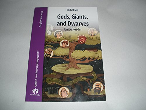 Core Knowledge Language Arts Skills Strand Gods, Giants, and Dwarves (Grade 3) Unit 6 Reader