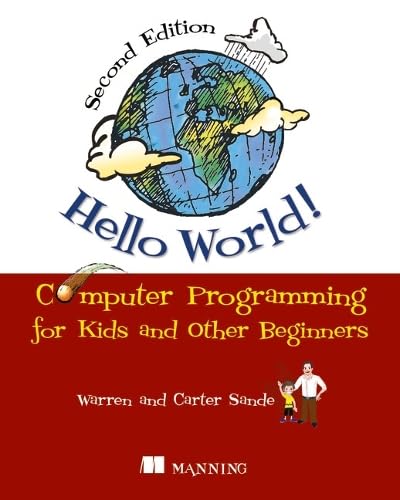 Hello World!:Computer Programming for Kids and Other Beginners