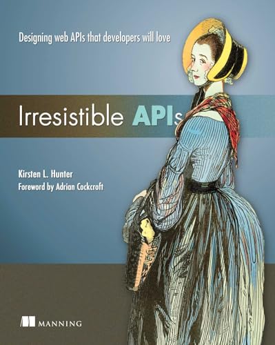 Irresistible APIs:Designing web APIs that developers will love