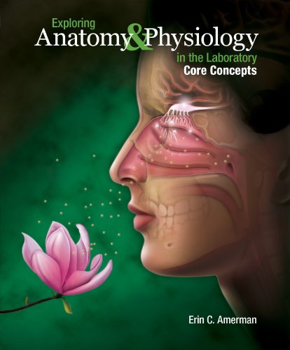Exploring Anatomy & Physiology in the Laboratory: Core Concepts