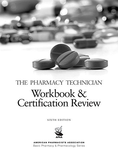Pharmacy Technician Workbook and Certification Review, 6e