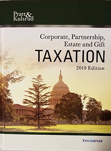 Corporate, Partnership, Estate and Gift Taxation - 2019 Edition