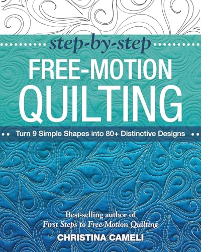Step-by-Step Free-Motion Quilting