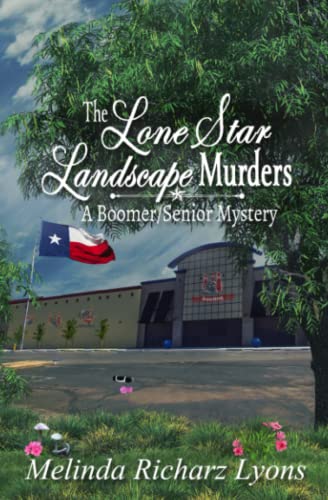 The Lone Star Landscape Murders: A Boomer/Senior Mystery (Boomer/Senior Mysteries)