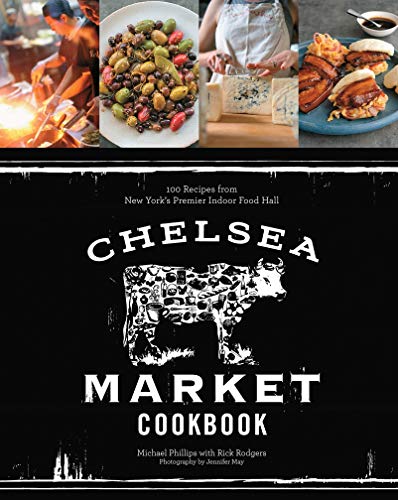 The Chelsea Market Cookbook
