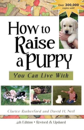How To Raise A Puppy You Can Live With, 4th Edition