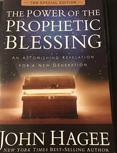 Power Of The Prophetic Blessing - An Astonishing Revelation For A New Generation