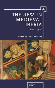 The Jew in Medieval Iberia 