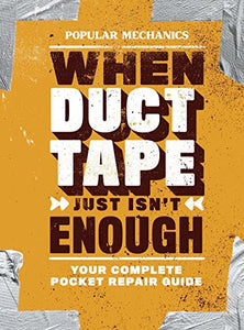 Popular Mechanics When Duct Tape Just Isn't Enough 