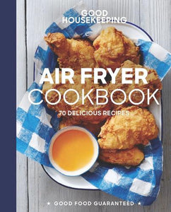 Good Housekeeping Air Fryer Cookbook 