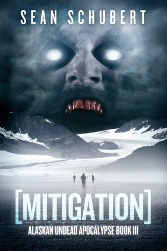 Mitigation (Alaskan Undead Apocalypse Book 3)