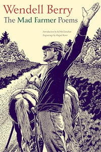 The Mad Farmer Poems 