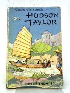 Hudson Taylor: God's Venturer 