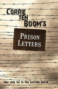 Corrie Ten Boom's Prison Letters 