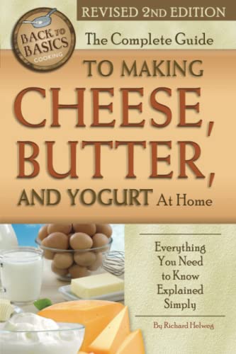 Complete Guide to Making Cheese, Butter & Yogurt at Home