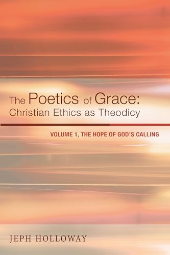 The Poetics of Grace: Christian Ethics as Theodicy
