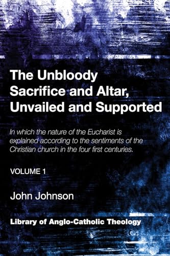 The Unbloody Sacrifice and Altar, Unvailed and Supported