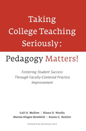 Taking College Teaching Seriously - Pedagogy Matters!