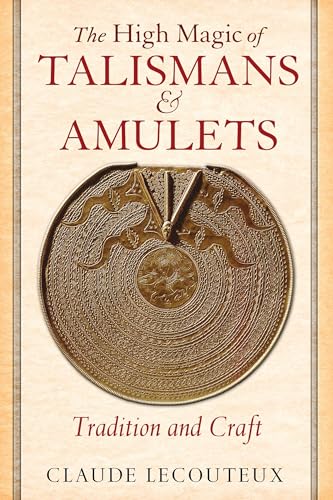 The High Magic of Talismans and Amulets