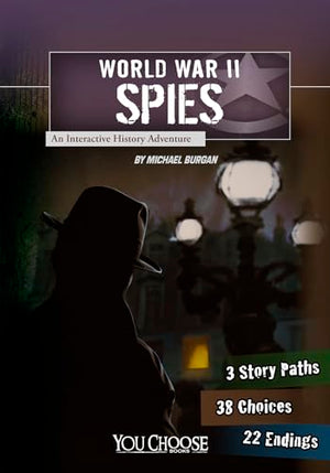 You Choose World War II World War II Spies an Interactive History Adventure