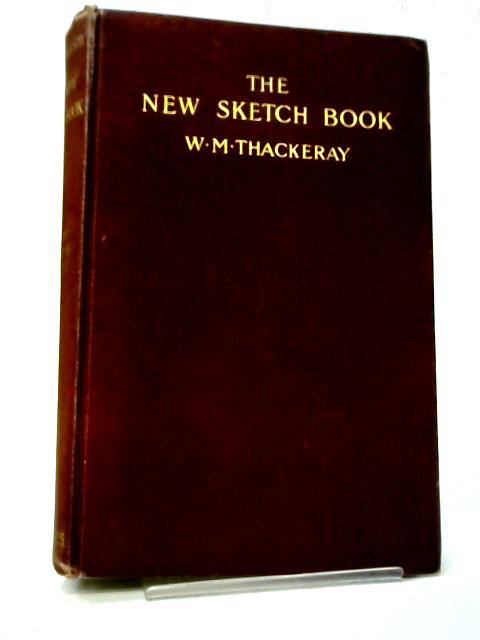 The New Sketch Book: Being Essays Now First Collected From The Foreign Quarterly Review