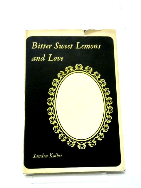 Bitter Sweet Lemons and Love
