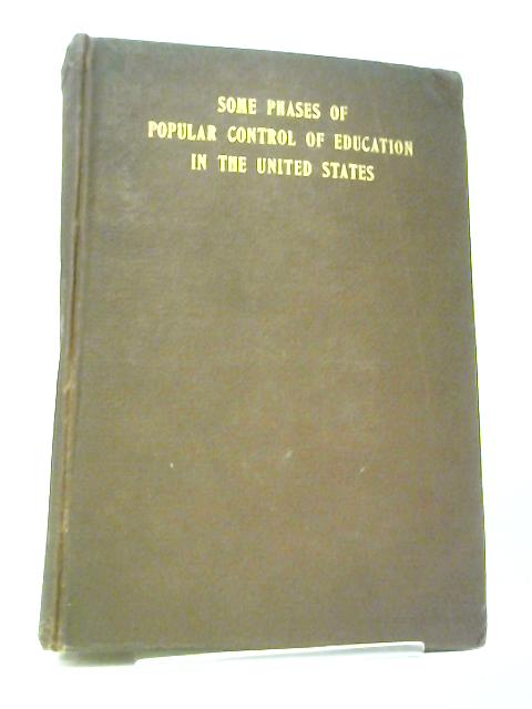 Some Phases Of Popular Control Of Education In The United States | Old ...