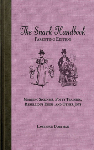 The Snark Handbook: Parenting Edition
