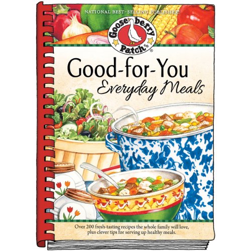Good-For-You Everyday Meals Cookbook