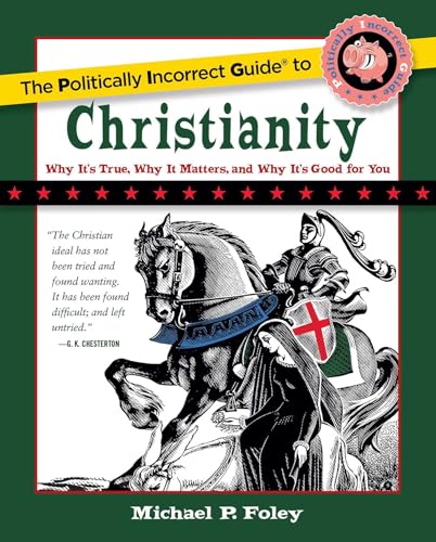The Politically Incorrect Guide to Christianity