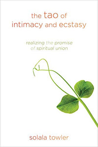 Tao of Intimacy and Ecstasy 