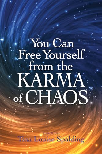 You Can Free Yourself from the Karma of Chaos