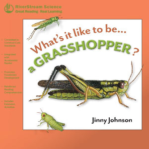 What's It Like to Be a Grasshopper? 