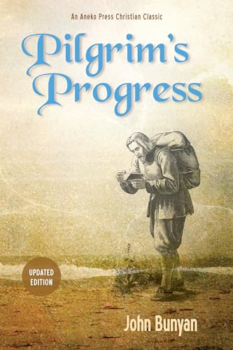 Pilgrim's Progress (Parts 1 & 2): Updated, Modern English. More Than 100 Illustrations.