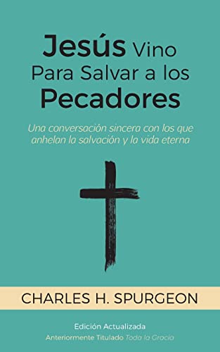 Jesus Vino Para Salvar a los Pecadores