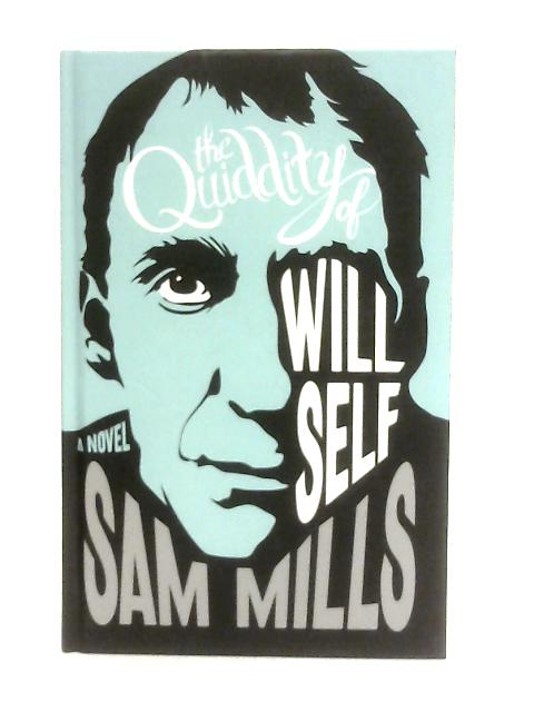 The Quiddity of Will Self